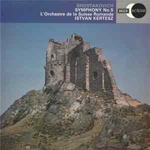 Shostakovich, L'Orchestre De La Suisse Romande, Istvan Kertesz - Symphony No. 5 FLAC
