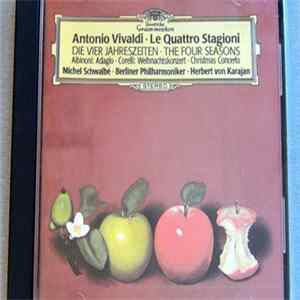 Antonio Vivaldi ▪ Michel Schwalbé ▪ Berliner Philharmoniker ▪ Herbert von Karajan ▪ Albinoni ▪ Corelli - Le Quattro Stagioni - Die Vier Jahreszeiten - The Four Seasons / Adagio / Weihnachtskonzert - Christmas Concerto FLAC