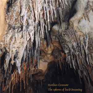 Mathias Grassow - The Spheres Of Lucid Dreaming FLAC