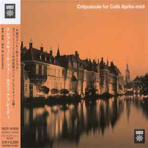 Various - Crépuscule For Café Après-Midi FLAC