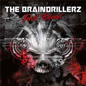 The Braindrillerz - First Blood FLAC