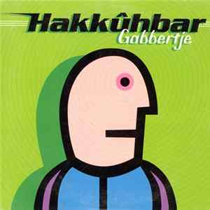 Hakkûhbar - Gabbertje FLAC
