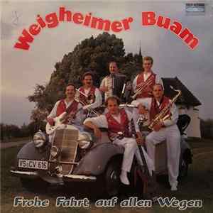 Weigheimer Buam - Frohe Fahrt Auf Allen Wegen FLAC