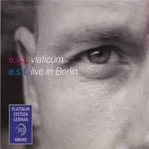 Esbjörn Svensson Trio - Viaticum + Live In Berlin FLAC