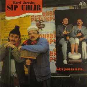 Karel Šíp, Jaroslav Uhlíř - Když Jsou Na To Dva... FLAC