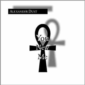 Alexander Dust - You New Me FLAC