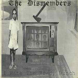 The Dismembers - I Hate The Brady Bunch FLAC