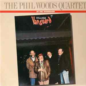The Phil Woods Quartet - At The Vanguard FLAC
