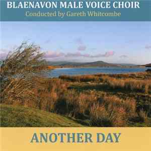 The Blaenavon Male Voice Choir - Another Day FLAC