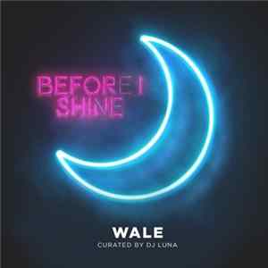 Wale - Before I Shine FLAC