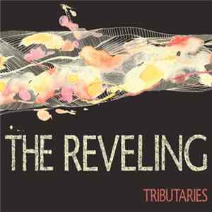 The Reveling - Tributaries FLAC