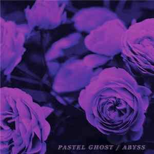 Pastel Ghost - Abyss FLAC
