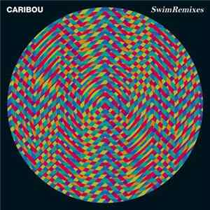 Caribou - Swim Remixes FLAC