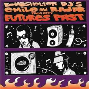 Bombshelter DJ's, Emile And Radar - Future's Past FLAC