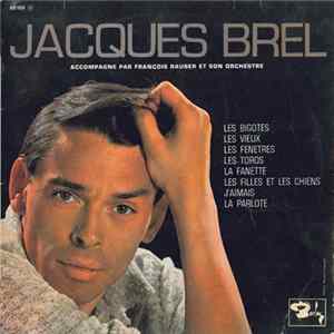 Jacques Brel , Accompagné Par François Rauber Et Son Orchestre - Les Bigotes FLAC