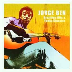 Jorge Ben - Brazilian Hits & Funky Classics FLAC