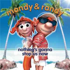 Mandy & Randy - Nothing's Gonna Stop Us Now FLAC