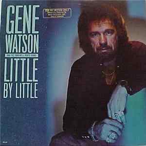 Gene Watson And His Farewell Party Band - Little By Little FLAC