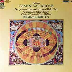 Benjamin Britten, Gabriel & Zoltan Zeney, Choir Of Downside School, Purley - Gemini Variations / Songs From "Friday Afternoons" • Psalm 150 FLAC