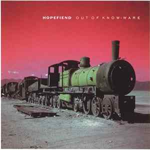 Hopefiend - Out Of Know-Ware FLAC