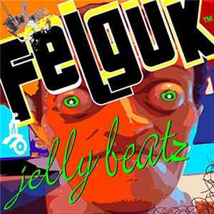 Felguk - Jelly Beatz FLAC