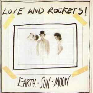 Love And Rockets - Earth • Sun • Moon FLAC