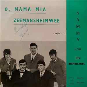 Sammy And His Hurricanes - O, Mama Mia / Zeemansheimwee FLAC