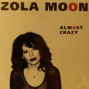 Zola Moon - Almost Crazy FLAC