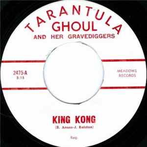 Tarantula Ghoul And Her Gravediggers - King Kong / Graveyard Rock FLAC