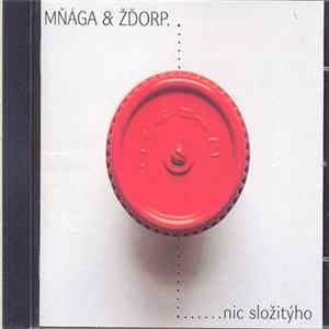 Mňága A Žďorp - Nic Složitýho FLAC