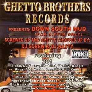 Various - Down South Mud (For Sippin Only) Screwed Up And Ghetto Chopped FLAC