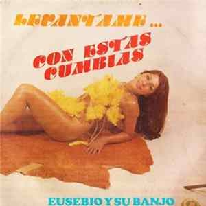 Eusebio Y Su Banjo - Levántame...Con Estas Cumbias FLAC