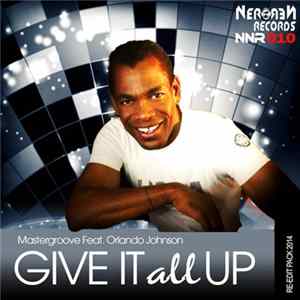 Mastergroove Feat. Orlando Johnson - Give It All Up FLAC