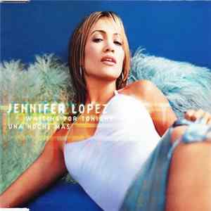 Jennifer Lopez - Waiting For Tonight / Una Noche Mas FLAC