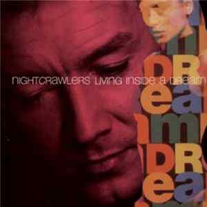 Nightcrawlers - Living Inside A Dream FLAC