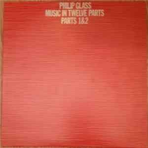 Philip Glass - Music In Twelve Parts - Parts 1&2 FLAC