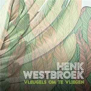 Henk Westbroek - Vleugels Om Te Vliegen FLAC
