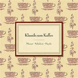 Mozart, Schubert, Haydn - Klassik Zum Kaffee FLAC