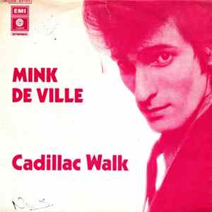 Mink DeVille - Cadillac Walk / Spanish Stroll FLAC