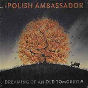 The Polish Ambassador - Dreaming Of An Old Tomorrow FLAC