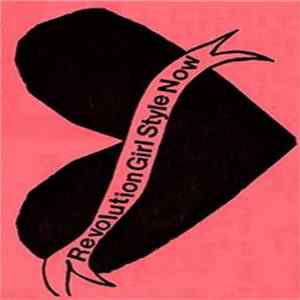 Bikini Kill - Revolution Girl Style Now FLAC
