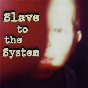 Slave To The System - Slave To The System FLAC