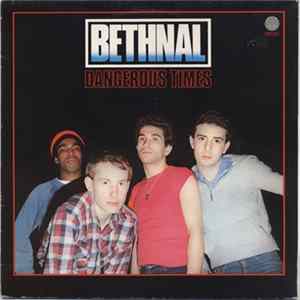 Bethnal - Dangerous Times FLAC