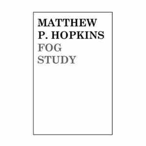 Matthew P. Hopkins - Fog Study FLAC