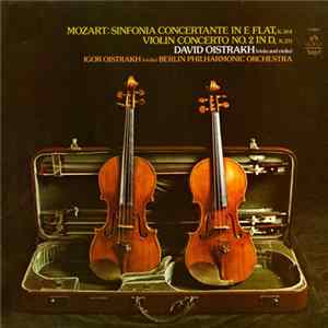 Mozart - David Oistrakh, Igor Oistrakh, Berlin Philharmonic Orchestra - Sinfonia Concertante In E Flat, K. 364 / Violin Concerto No. 2 In D, K. 211 FLAC