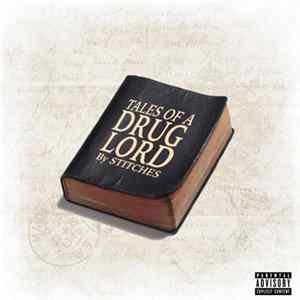 Stitches - Tales Of A Drug Lord FLAC