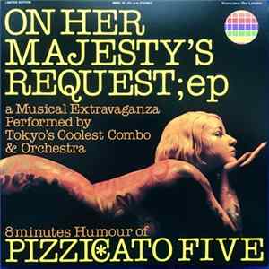 Pizzicato Five - On Her Majesty’s Request; Ep FLAC