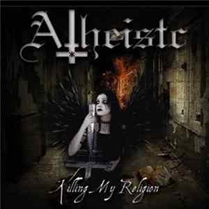 Atheistc - Killing My Religion FLAC