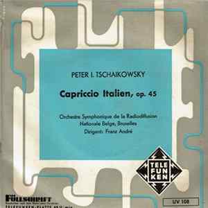 Tschaikowsky - Orchestre Symphonique De La Radiodiffusion Nationale Belge, Bruxelles, Franz André - Capriccio Italien, Op. 45 FLAC