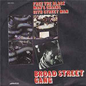 Broad Street Gang - Free The Black Man's Chains / 12th Street Man' FLAC